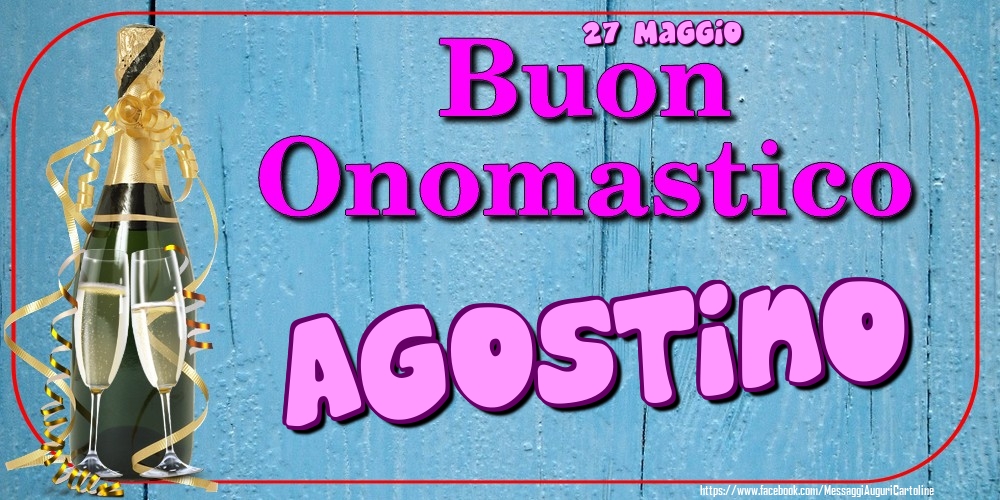Cartoline di onomastico - 27 Maggio - Buon Onomastico Agostino!