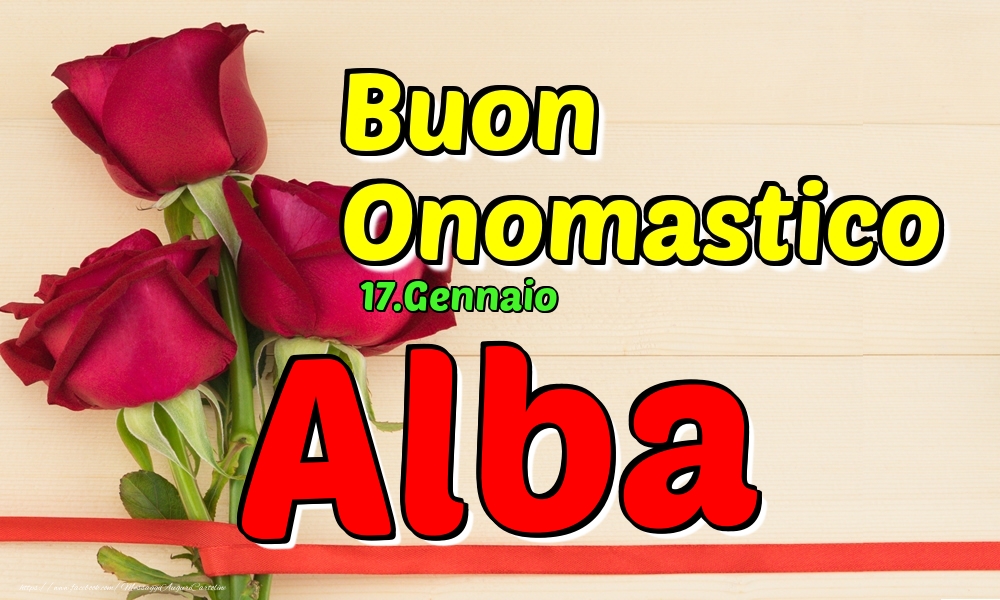 Cartoline di onomastico - Rose | 17.Gennaio - Buon Onomastico Alba!