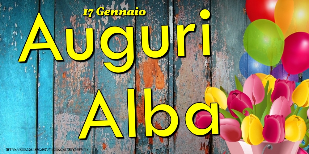Cartoline di onomastico - Fiori & Palloncini | 17 Gennaio - Auguri Alba!