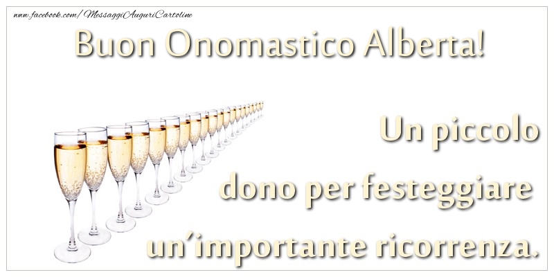 Cartoline di onomastico - Champagne | Un piccolo dono per festeggiare un’importante ricorrenza. Buon onomastico Alberta!