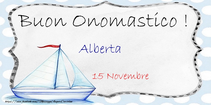 Cartoline di onomastico - Buon Onomastico  Alberta! 15 Novembre