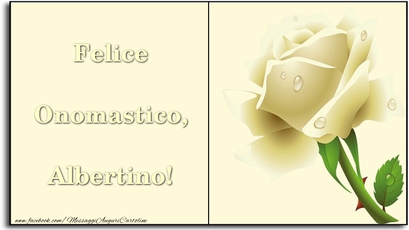 Cartoline di onomastico - Rose | Felice Onomastico, Albertino