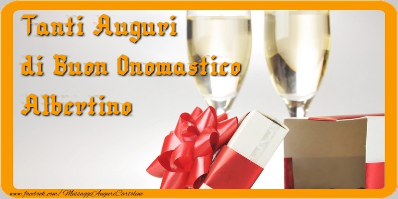 Cartoline di onomastico - Champagne & Regalo | Tanti Auguri di Buon Onomastico Albertino