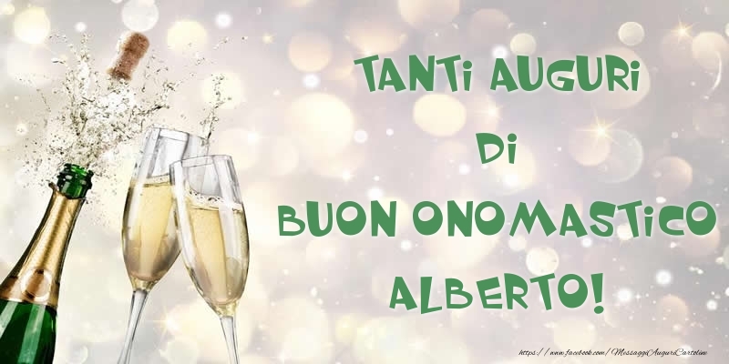Cartoline di onomastico - Champagne | Tanti Auguri di Buon Onomastico Alberto!