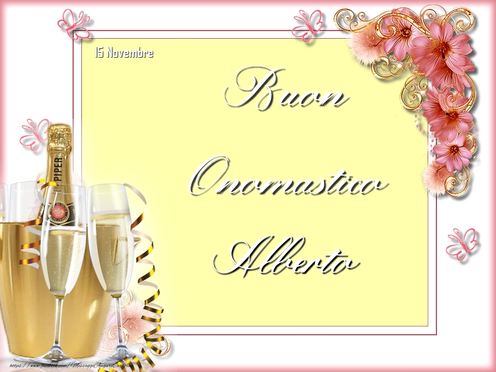 Cartoline di onomastico - Champagne & Fiori | Buon Onomastico, Alberto! 15 Novembre