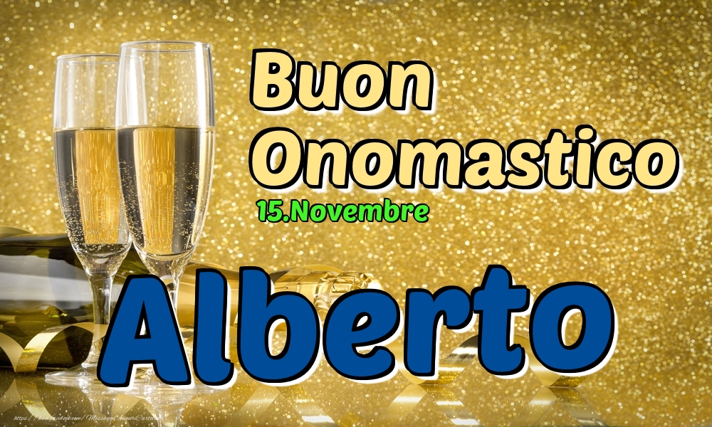 Cartoline di onomastico - Champagne | 15.Novembre - Buon Onomastico Alberto!