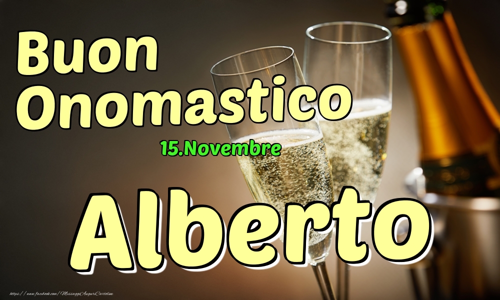 Cartoline di onomastico - Champagne | 15.Novembre - Buon Onomastico Alberto!