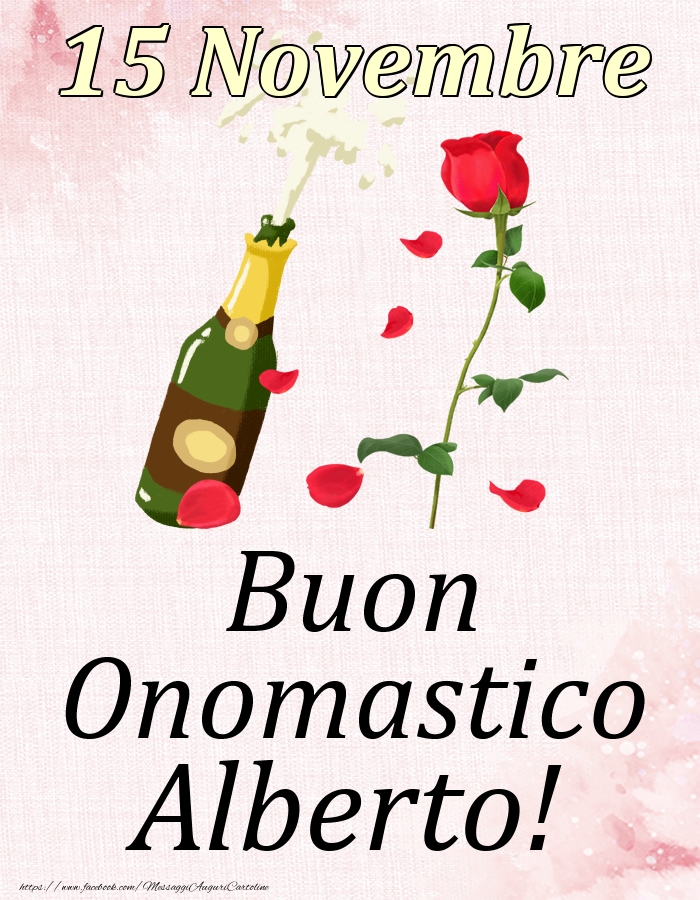 Cartoline di onomastico - Champagne & Rose | Buon Onomastico Alberto! - 15 Novembre