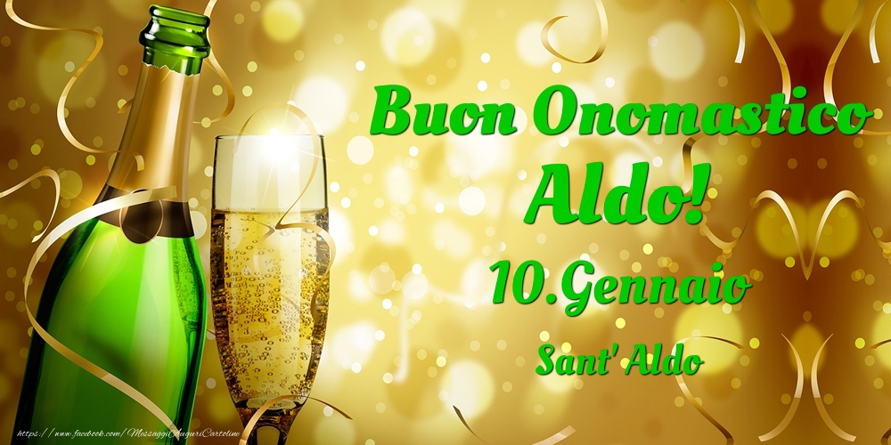 Cartoline di onomastico - Champagne | Buon Onomastico Aldo! 10.Gennaio - Sant' Aldo