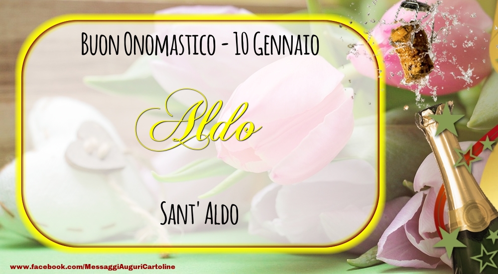 Cartoline di onomastico - Sant' Aldo Buon Onomastico, Aldo! 10 Gennaio