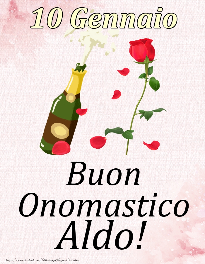 Cartoline di onomastico - Champagne & Rose | Buon Onomastico Aldo! - 10 Gennaio