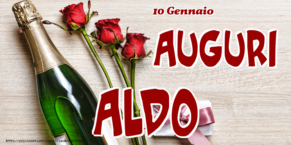 Cartoline di onomastico - Champagne & Fiori | 10 Gennaio - Auguri Aldo!