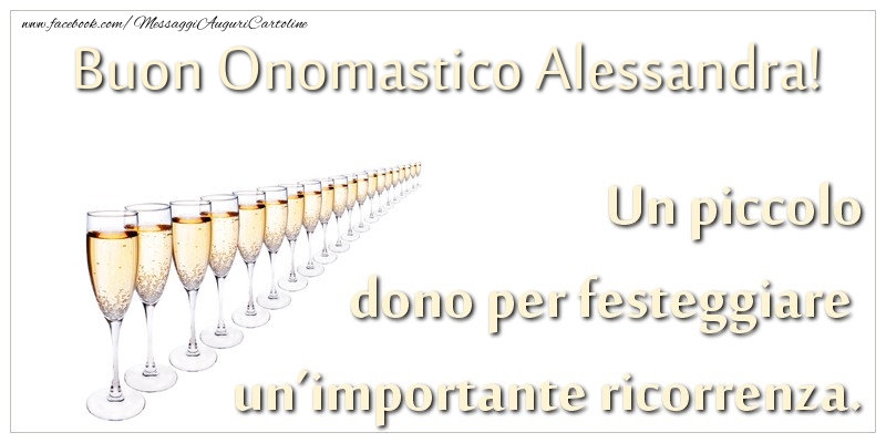 Cartoline di onomastico - Champagne | Un piccolo dono per festeggiare un'importante ricorrenza. Buon onomastico Alessandra!