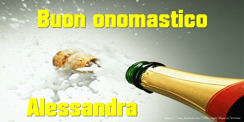 Cartoline di onomastico - Champagne | Buon onomastico Alessandra