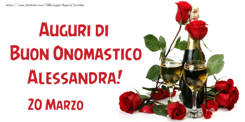 Cartoline di onomastico - Champagne & Rose | 20 Marzo Auguri di Buon Onomastico Alessandra!
