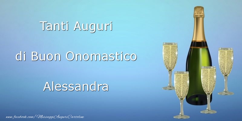 Cartoline di onomastico - Champagne | Tanti Auguri di Buon Onomastico Alessandra