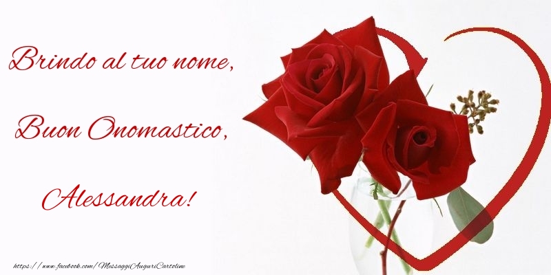 Cartoline di onomastico - Rose | Brindo al tuo nome, Buon Onomastico, Alessandra