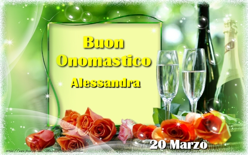 Cartoline di onomastico - Champagne & Rose | Buon Onomastico Alessandra! 20 Marzo
