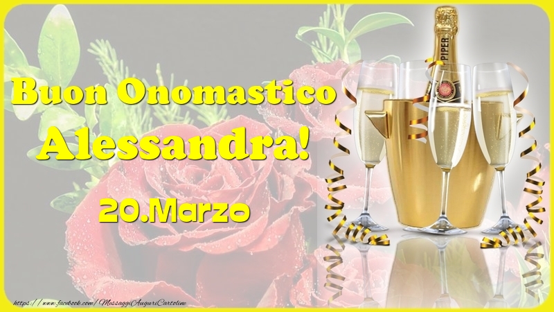Cartoline di onomastico - Champagne | Buon Onomastico Alessandra! 20.Marzo -