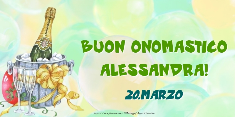 Cartoline di onomastico - Champagne | Buon Onomastico, Alessandra! 20.Marzo