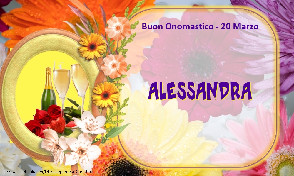 Cartoline di onomastico - Champagne & Fiori | Buon Onomastico, Alessandra! 20 Marzo