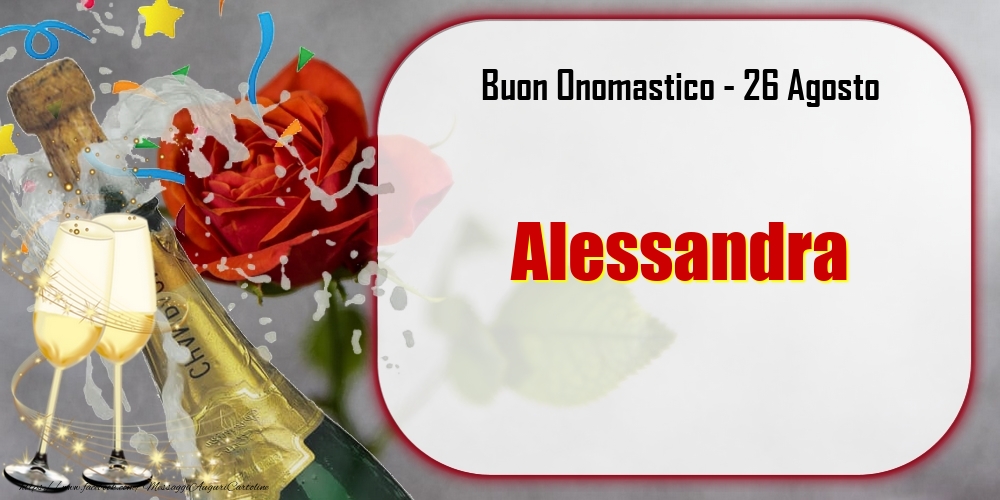 Cartoline di onomastico - Champagne | Buon Onomastico, Alessandra! 26 Agosto
