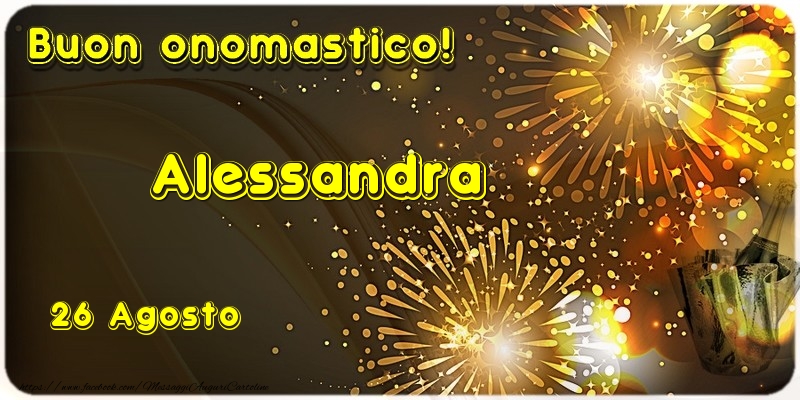 Cartoline di onomastico - Champagne | Buon Onomastico Alessandra! 26 Agosto