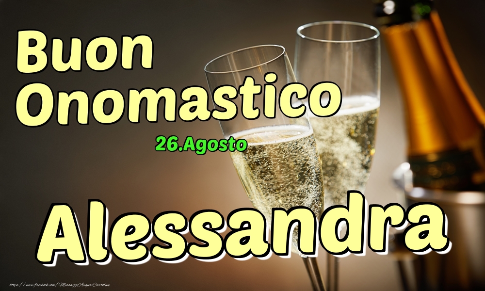 Cartoline di onomastico - Champagne | 26.Agosto - Buon Onomastico Alessandra!