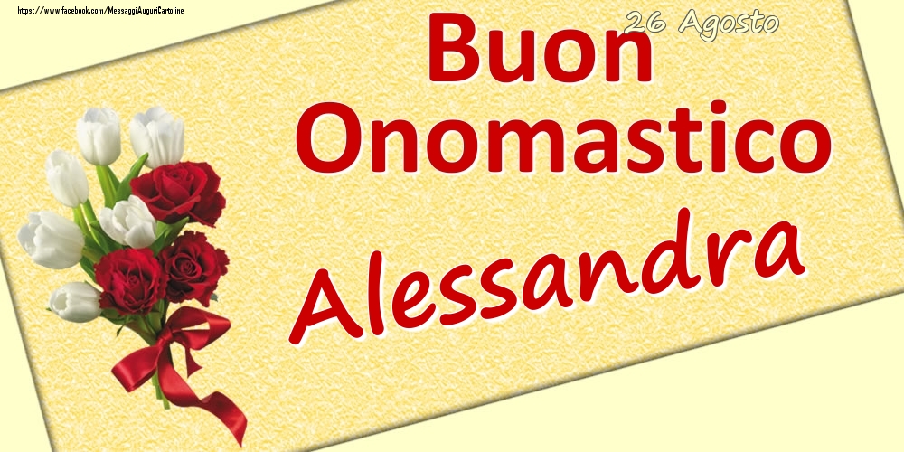 Cartoline di onomastico - 26 Agosto: Buon Onomastico Alessandra