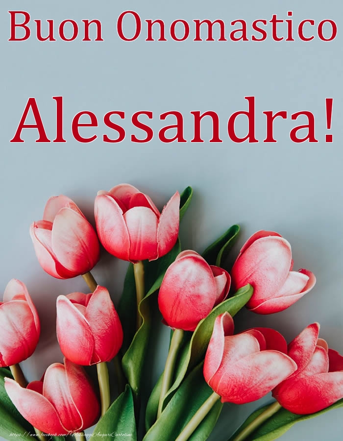 Cartoline di onomastico - Fiori | Buon Onomastico Alessandra!