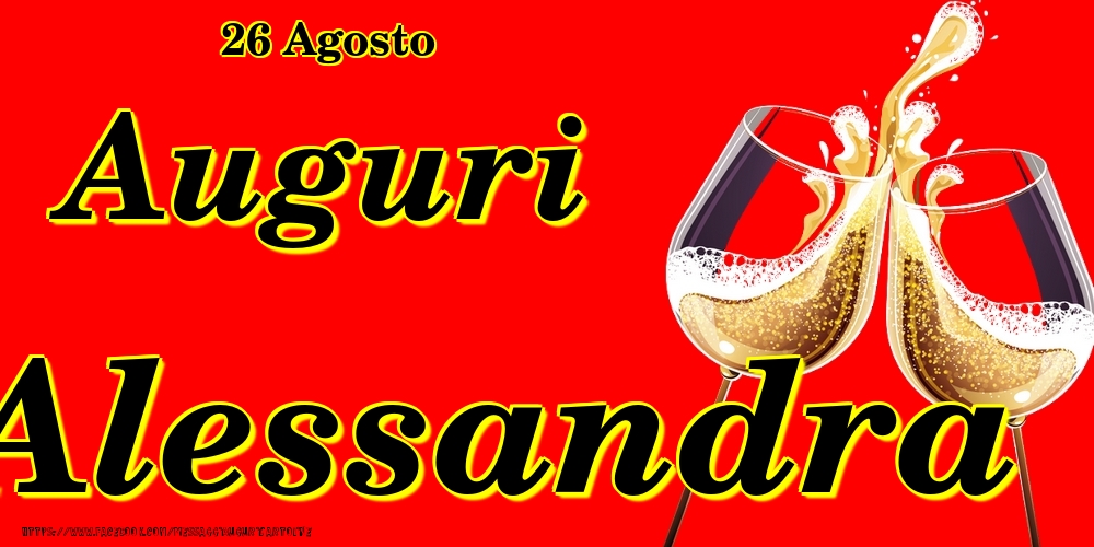 Cartoline di onomastico - Champagne | 26 Agosto - Auguri Alessandra!