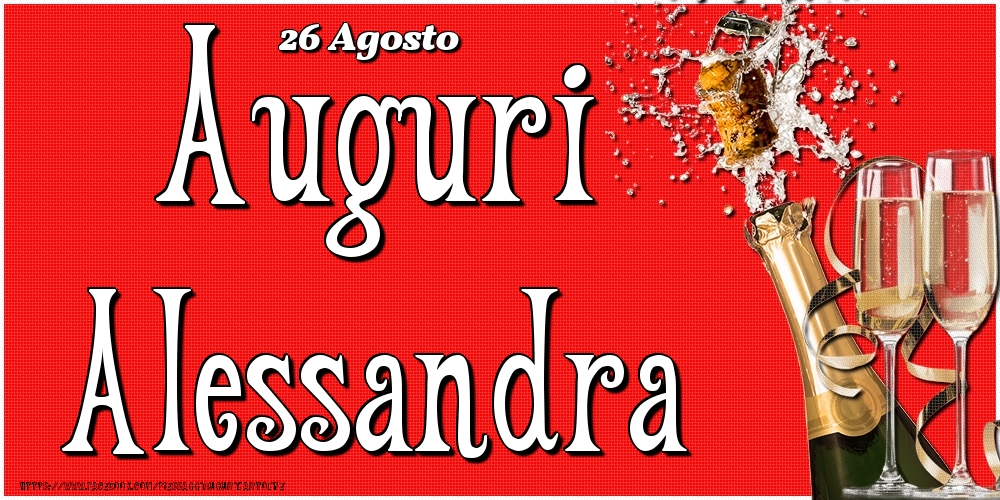 Cartoline di onomastico - Champagne | 26 Agosto - Auguri Alessandra!