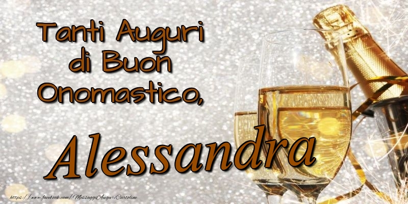 Cartoline di onomastico - Champagne | Tanti Auguri di Buon Onomastico, Alessandra