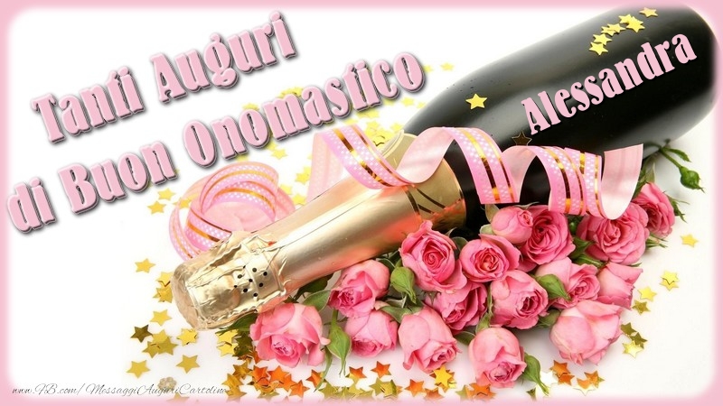 Cartoline di onomastico - Champagne & Fiori & Mazzo Di Fiori & Rose | Tanti Auguri di Buon Onomastico Alessandra