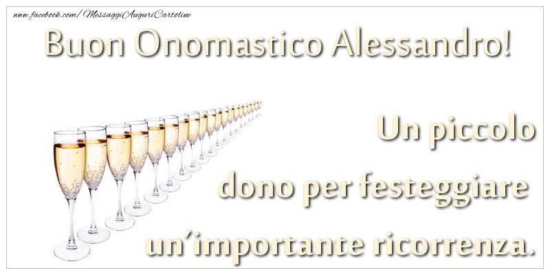 Cartoline di onomastico - Champagne | Un piccolo dono per festeggiare un'importante ricorrenza. Buon onomastico Alessandro!