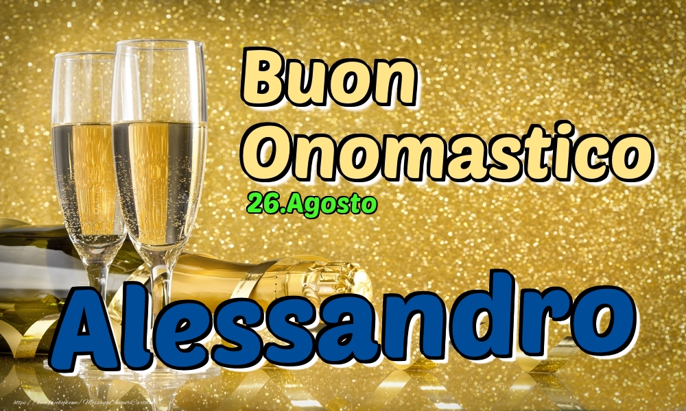 Cartoline di onomastico - 26.Agosto - Buon Onomastico Alessandro!