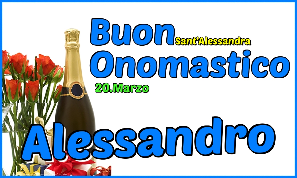 Cartoline di onomastico - Champagne & Rose | 20.Marzo - Buon Onomastico Alessandro!