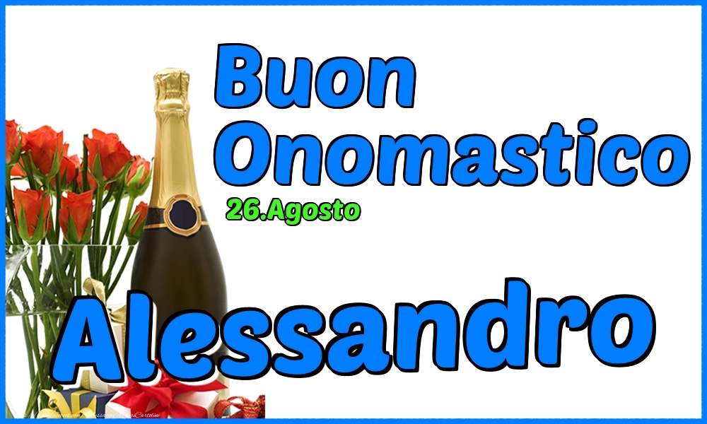 Cartoline di onomastico - 26.Agosto - Buon Onomastico Alessandro!