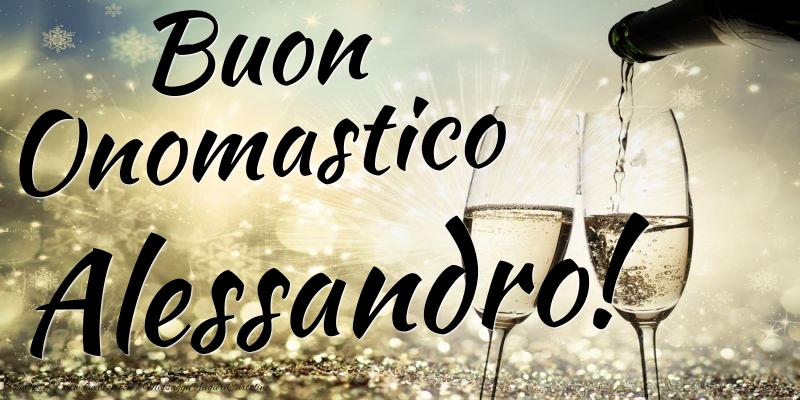  Cartoline di onomastico - Champagne | Buon Onomastico Alessandro