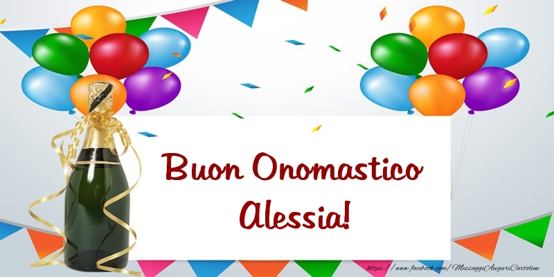 Cartoline di onomastico - Champagne & Palloncini | Buon Onomastico Alessia!