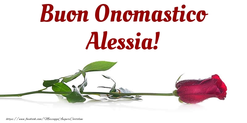 Cartoline di onomastico - Fiori & Rose | Buon Onomastico Alessia!
