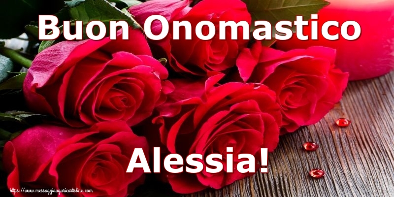 Cartoline di onomastico - Rose | Buon Onomastico Alessia!