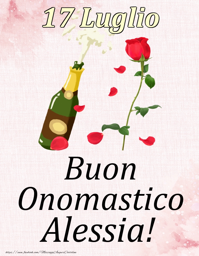 Cartoline di onomastico - Champagne & Rose | Buon Onomastico Alessia! - 17 Luglio