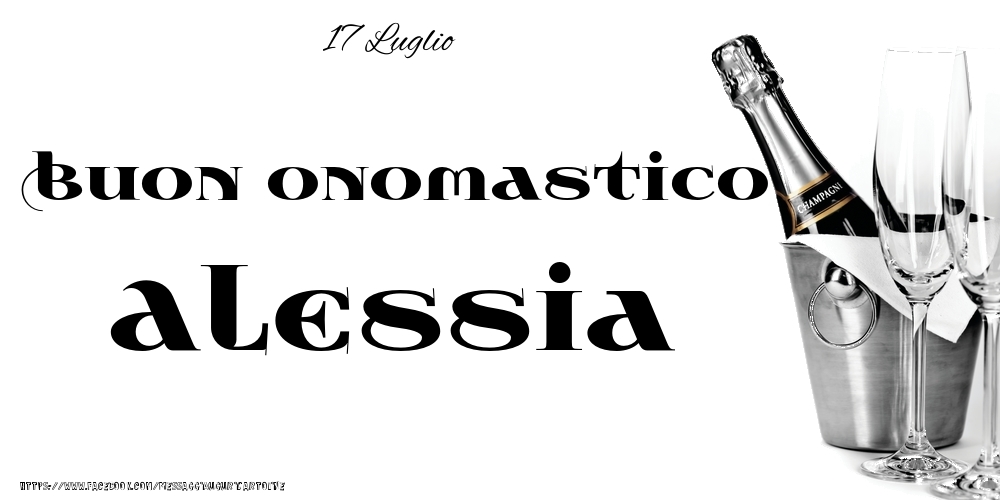 Cartoline di onomastico - Champagne | 17 Luglio - Buon onomastico Alessia!