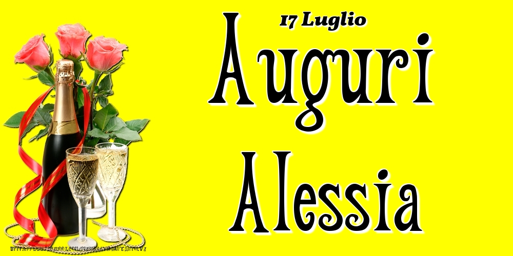 Cartoline di onomastico - Champagne & Fiori | 17 Luglio - Auguri Alessia!
