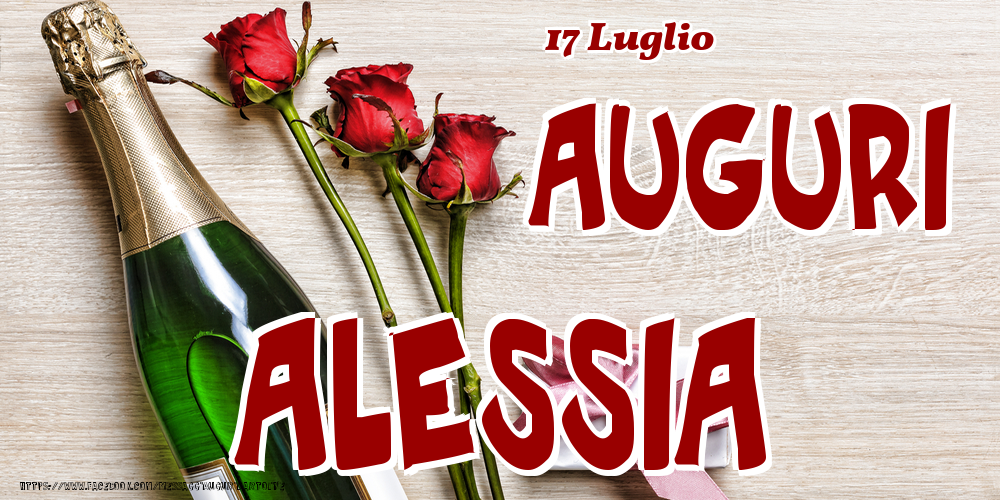 Cartoline di onomastico - Champagne & Fiori | 17 Luglio - Auguri Alessia!