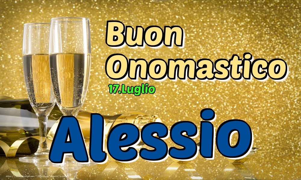 Cartoline di onomastico - Champagne | 17.Luglio - Buon Onomastico Alessio!