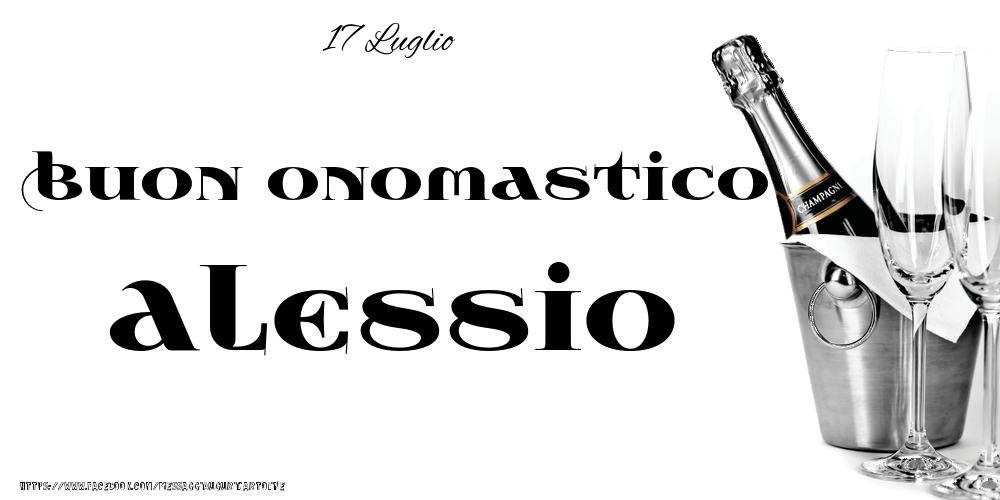 Cartoline di onomastico - Champagne | 17 Luglio - Buon onomastico Alessio!