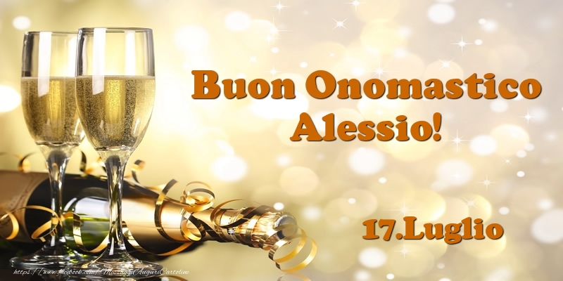 Cartoline di onomastico - Champagne | 17.Luglio  Buon Onomastico Alessio!