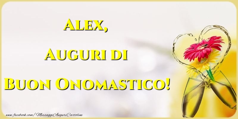 Cartoline di onomastico - Champagne & Fiori | Auguri di Buon Onomastico! Alex